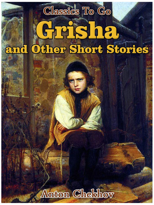 Title details for Grisha and Other Short Stories by Anton Chekhov - Available